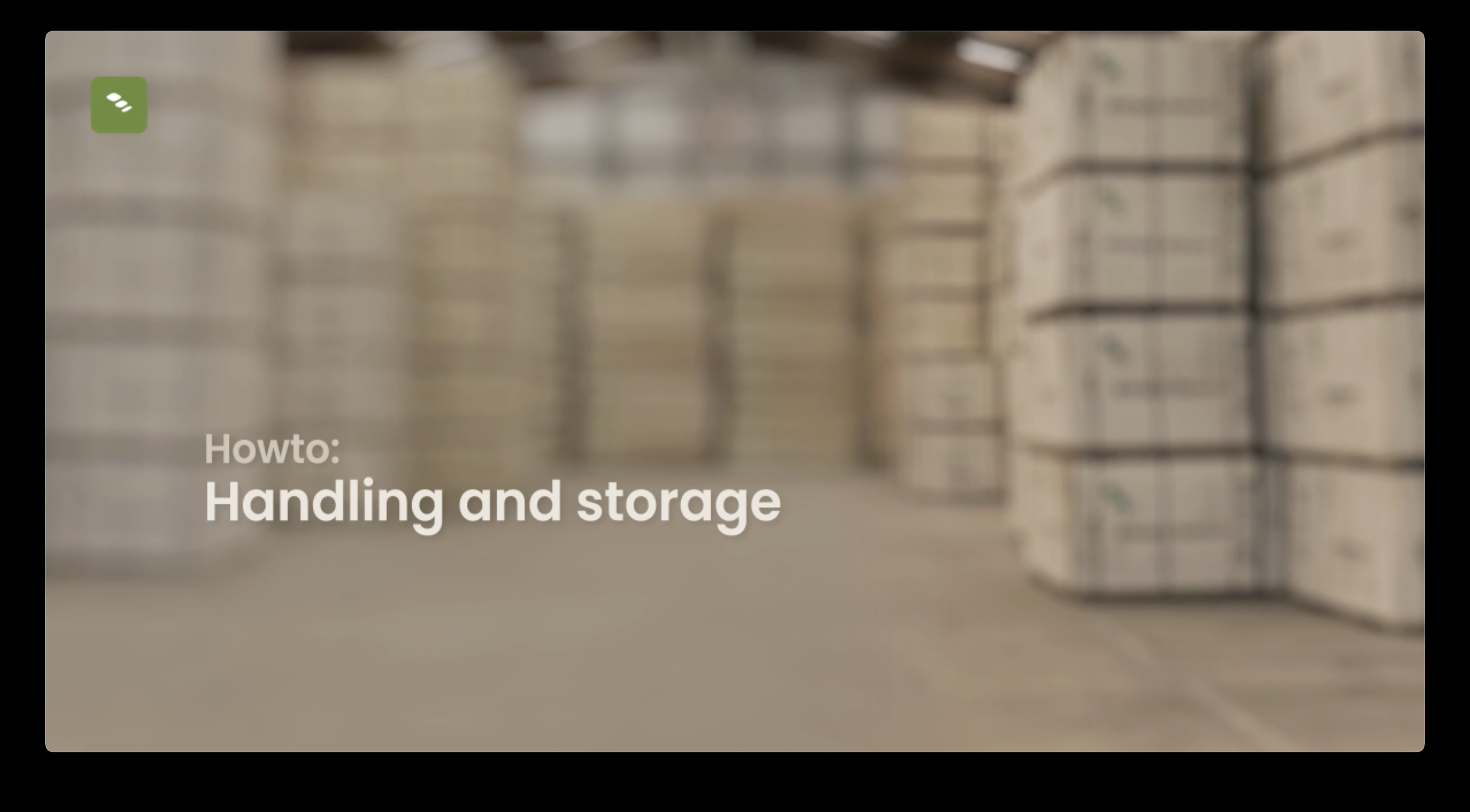 Handling and storage
